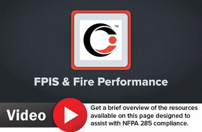 FPIS & Fire Performance Video - Get a brief overview of the resources available on this page designed to assist with NFPA 285 compliance